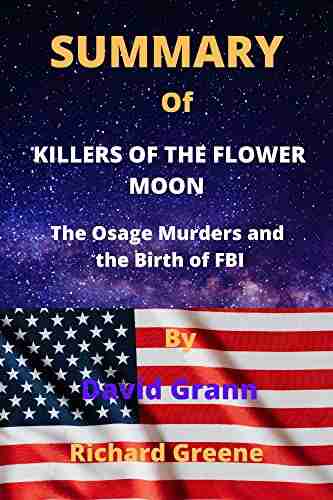 SUMMARY OF KILLERS OF THE FLOWER MOON By David Grann : The Osage Murders and the Birth of FBI