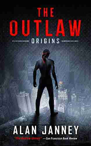 The Outlaw: Origins A L Janney