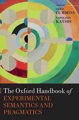 The Oxford Handbook of Experimental Semantics and Pragmatics (Oxford Handbooks)