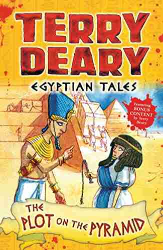 Egyptian Tales: The Plot on the Pyramid (Terry Deary s Historical Tales)