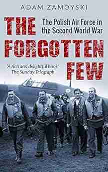 The Forgotten Few: The Polish Air Force in World War II