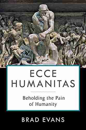 Ecce Humanitas: Beholding the Pain of Humanity (Insurrections: Critical Studies in Religion Politics and Culture)