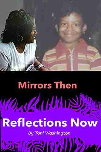 Mirrors Then Reflections Now Toni Washington