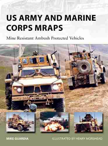 US Army and Marine Corps MRAPs: Mine Resistant Ambush Protected Vehicles (New Vanguard 206)