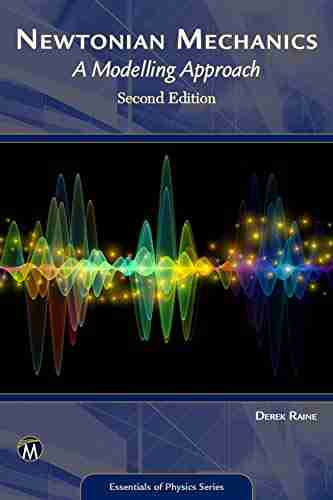 Newtonian Mechanics Second Edition: A Modelling Approach