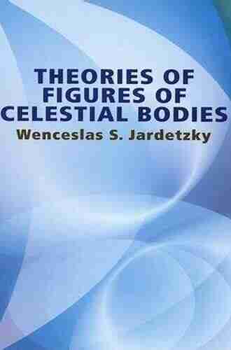 Theories of Figures of Celestial Bodies (Dover on Physics)