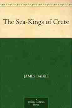 The Sea Kings Of Crete James Baikie