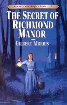 The Secret Of Richmond Manor (Bonnets And Bugles 3)