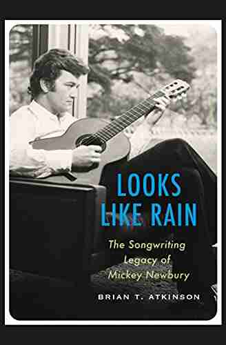 Looks Like Rain: The Songwriting Legacy of Mickey Newbury (John and Robin Dickson in Texas Music sponsored by the Center for Texas Music History Texas State University)