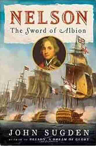 Nelson: The Sword Of Albion (John MacRae Books)