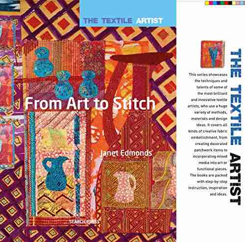 The Textile Artist: From Art To Stitch