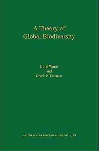 A Theory Of Global Biodiversity (MPB 60) (Monographs In Population Biology)