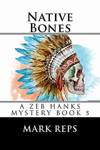 NATIVE BONES (Zeb Hanks Mystery 5)