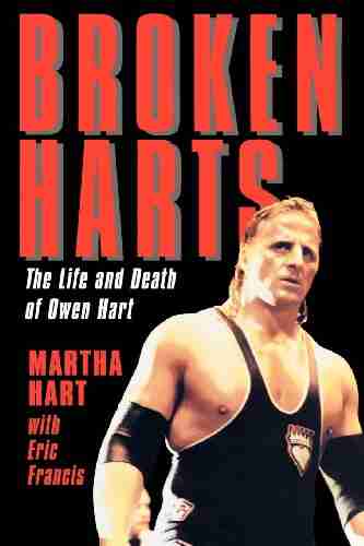 Broken Harts: The Life And Death Of Owen Hart