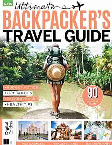 Ultimate Backpacker S Travel Guide: 90 Countries Inside