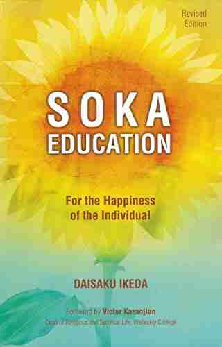 Soka Education: A Buddhist Vision for Teachers Students and Parents