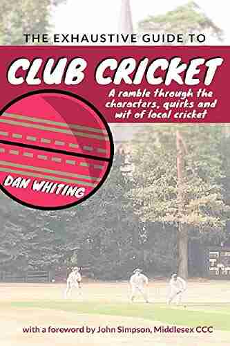 The Exhaustive Guide To Club Cricket