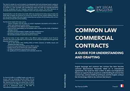 Common Law Commercial Contracts A Guide For Understanding And Drafting : Understanding And Drafting Common Law Contracts French Edition (My Legal English French Language Editions 7)