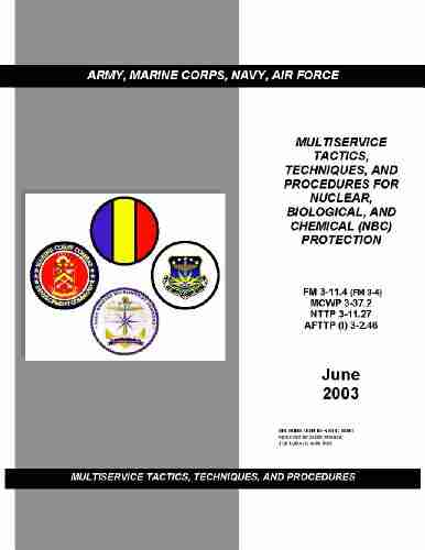 FM 3 11 4 (FM 3 4) MCWP 3 37 2 NTTP 3 11 27 AFTTP (I) 3 2 46 Multiservice Tactics Technicques and Procedures for Nuclear Biological and Chemical (NBC) Protection June 2003