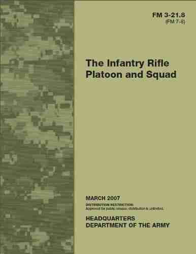 Field Manual FM 3 21 8 (FM 7 8) The Infantry Rifle Platoon And Squad March 2007