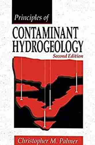 Principles Of Contaminant Hydrogeology Christopher M Palmer