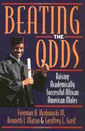 Beating the Odds: Raising Academically Successful African American Males