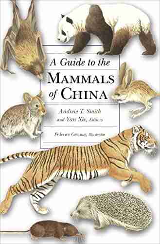 A Guide To The Mammals Of China