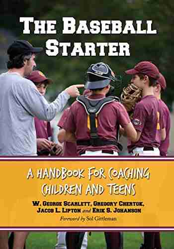 The Baseball Starter: A Handbook For Coaching Children And Teens