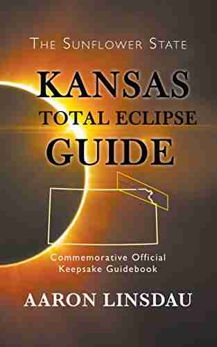 Kansas Total Eclipse Guide: Commemorative Official Keepsake Guidebook