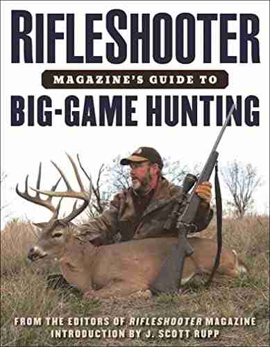 RifleShooter Magazine s Guide to Big Game Hunting