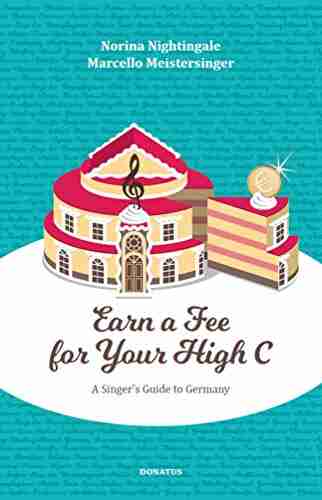 Earn a Fee for your High C: A Singer`s Guide to Germany