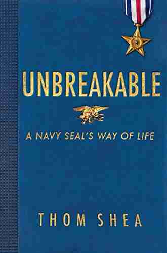 Unbreakable: A Navy SEAL s Way of Life