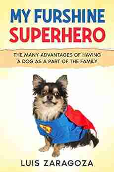 My Furshine Superhero: How Dogs Help Us And The Many Advantages Of Having One In The Family