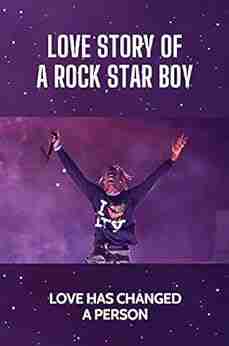 Love Story Of A Rock Star Boy: Love Has Changed A Person: Rock Star Of The World Story