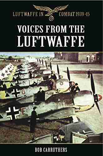 Voices From The Luftwaffe (Luftwaffe In Combat 1939 45)