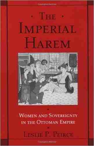 The Imperial Harem: Women and Sovereignty in the Ottoman Empire (Studies in Middle Eastern History)