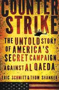 Counterstrike: The Untold Story of America s Secret Campaign Against Al Qaeda