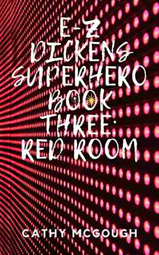 E Z Dickens Superhero: Three: Red Room