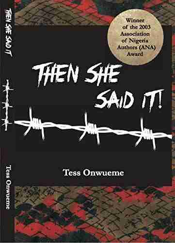 THEN SHE SAID IT By Tess Onwueme