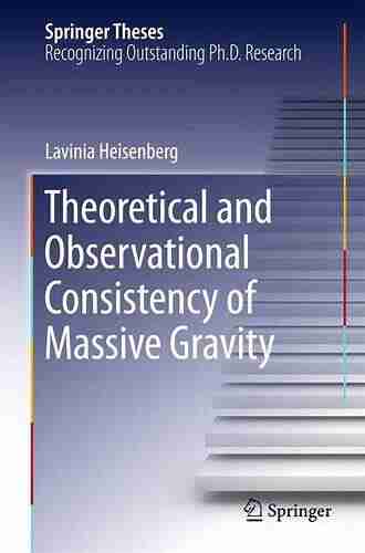 Theoretical And Observational Consistency Of Massive Gravity (Springer Theses)