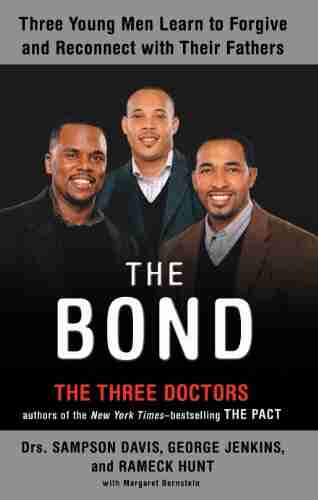 The Bond: Three Young Men Learn To Forgive And Reconnect With Their Fathers