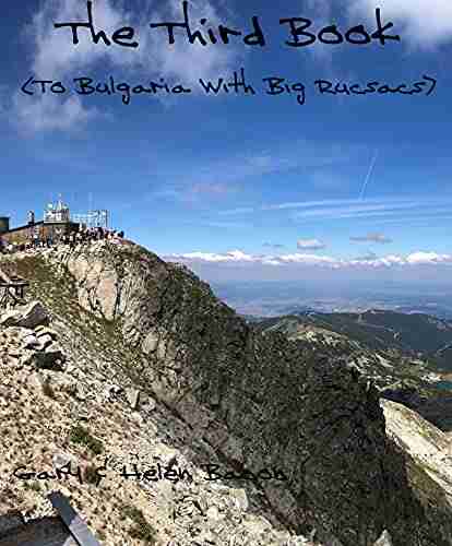 The Third Book: To Bulgaria With Big Rucsacs (Bacons On Tour 3)