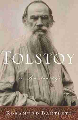 Tolstoy: A Russian Life Rosamund Bartlett