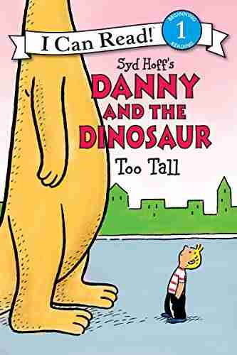 Danny And The Dinosaur: Too Tall (I Can Read Level 1)