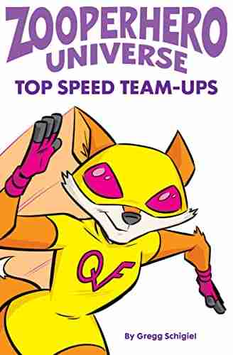 Zooperhero Universe: Top Speed Team Ups (an Action Packed Animal Superhero Adventure For Kids Age 7 11)