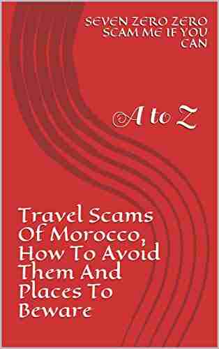 Travel Scams Of Morocco How To Avoid Them And Places To Beware: Scam Me If You Can