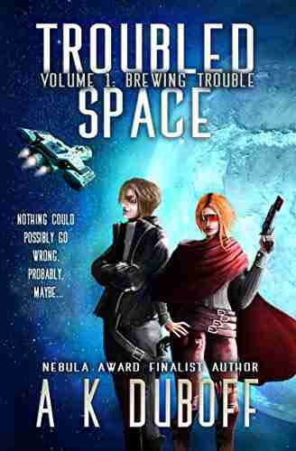 Troubled Space Vol 1 Brewing Trouble: A Comedic Space Opera Adventure