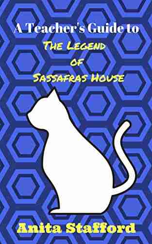 A Teacher s Guide to The Legend of Sassafras House