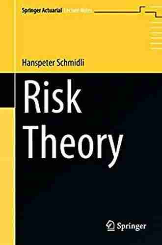 Risk Theory (Springer Actuarial) Hanspeter Schmidli