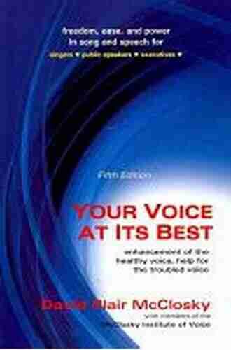 Your Voice At Its Best: Enhancement of the Healthy Voice Help for the Troubled Voice